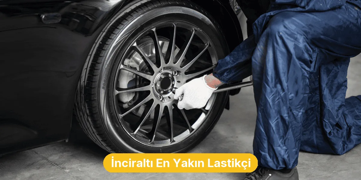 İnciraltı En Yakın Lastikçi